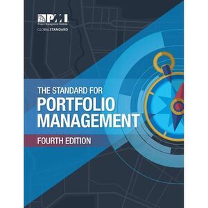 The Standard for Portfolio Management -- Project Management Institute